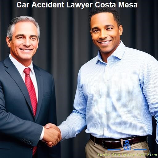 Experience Representing Costa Mesa Car Accident Victims - Santa Ana Injury Law Firm Costa Mesa
